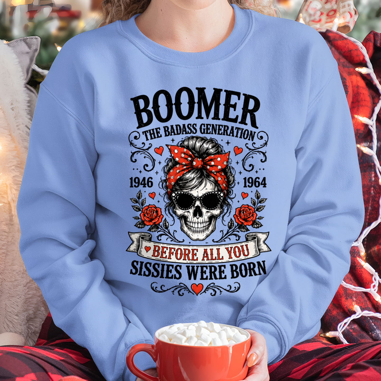 BOOMER WOMEN SHIRT - The Badass Generation Before All You Sissies Were Born - Funny Gift For Yourself  (SKU2608-589)