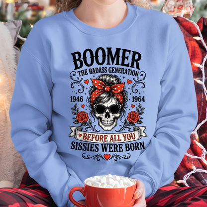 BOOMER WOMEN SHIRT - The Badass Generation Before All You Sissies Were Born - Funny Gift For Yourself  (SKU2608-589)