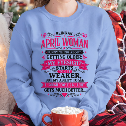 APRIL SHIRT - Funny Thing About Getting Older Woman - Funny Gift For Yourself - KATE04 (SKU2608-438-04)