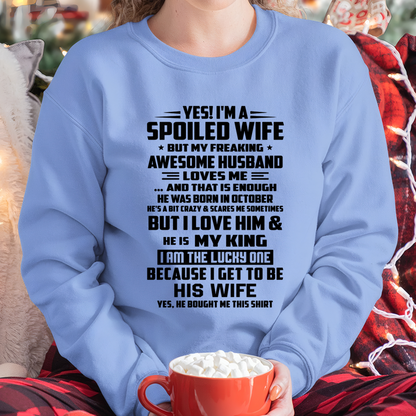 OCTOBER WOMEN'S SHIRT - Yes! I'm A Spoiled Wife, But My Freaking Awesome Husband Loves Me - FROM HUSBAND TO WIFE - KATE10 (SKU2609-51-10)