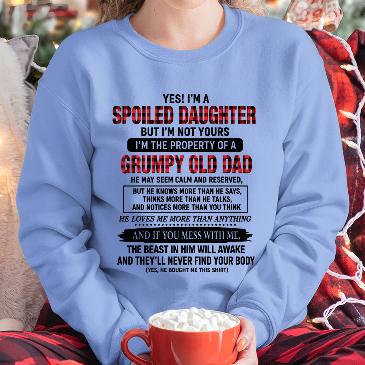 Yes! I'm A Spoiled Daughter, I Am The Property Of A Grumpy Old Dad - FROM DAD TO DAUGHTER - KATE00 (SKU2608-642-00)