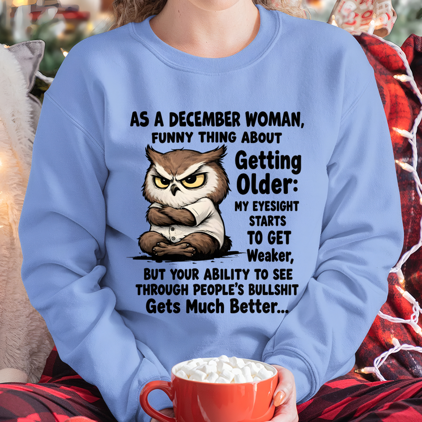 DECEMBER - FUNNY DECEMBER WOMAN - PERFECT GIFT FOR YOURSELF (SKU2607-95-12)