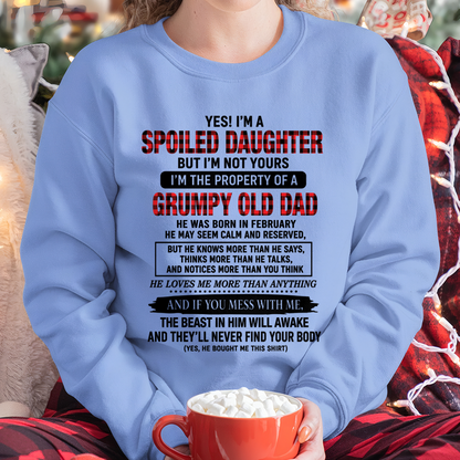 FEBRUARY GIRL SHIRT - Yes! I'm A Spoiled Daughter, I Am The Property Of A Grumpy Old Dad Who Was Born In February - FROM DAD TO DAUGHTER - KATE02 (SKU2608-642-02)