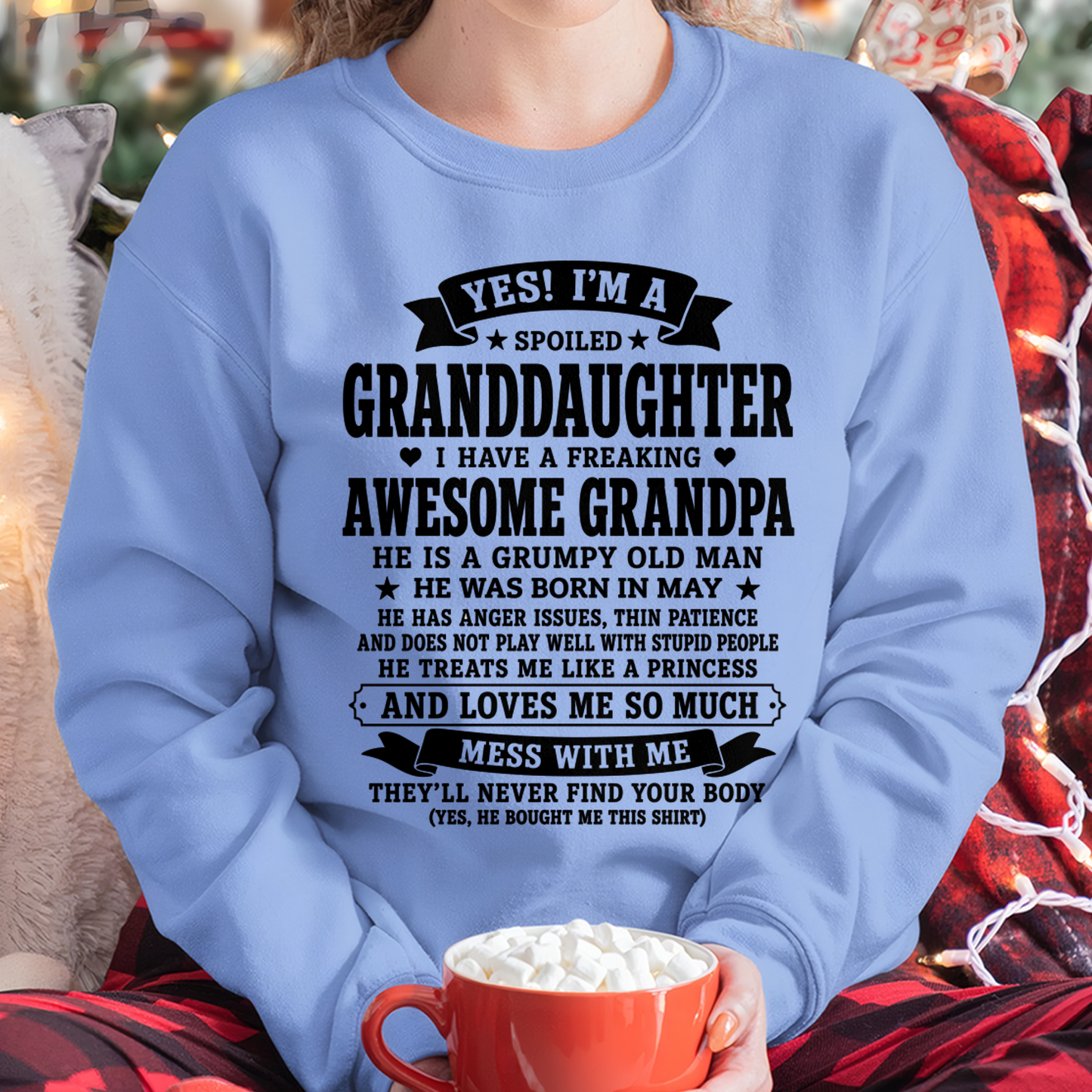 MAY GIRL SHIRT - Yes! I'm A Spoiled Granddaughter, I Have A Freaking Awesome Grandpa Who Was Born In May - FROM GRANDPA TO GRANDDAUGHTER - KATE05 (SKU2608-557-05)