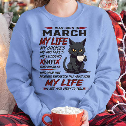 Born in March – My Life My Choices Quote Cat Design - FMA KATE03 (SKU09-92-03)