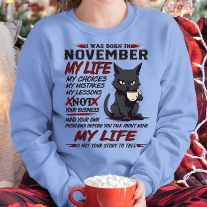 Born in November – My Life My Choices Quote Cat Design - FMA KATE11 (SKU09-92-11)