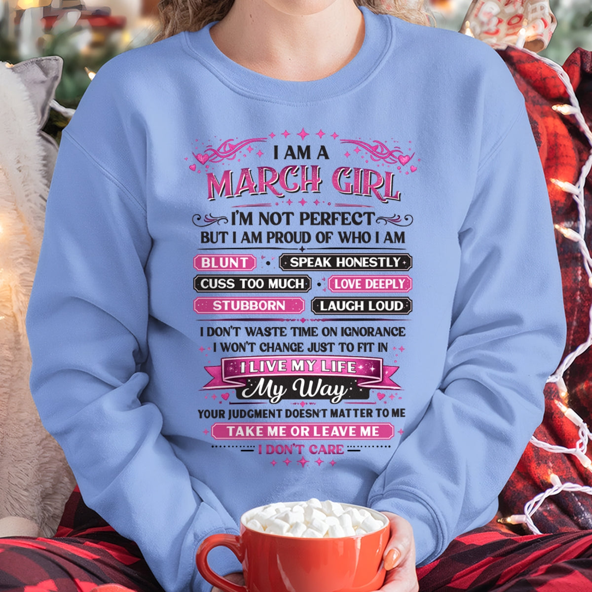 "I AM A MARCH GIRL" - Birthday Gift For March Girls - FMA KATE03 (SKU26T-01260-03)