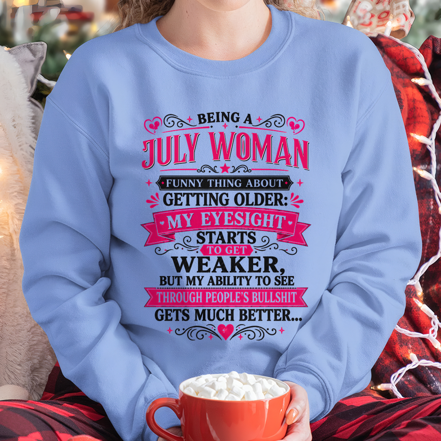 JULY SHIRT - Funny Thing About Getting Older Woman - Funny Gift For Yourself - KATE07 (SKU2608-438-07)