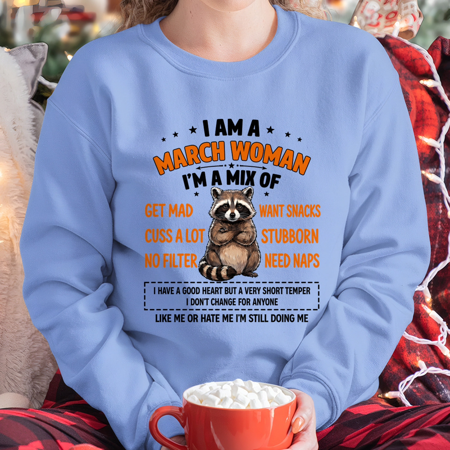 MARCH WOMAN – Funny Raccoon Mix Personality Birthday Shirt Gift for Women (SKU2605-13-03)