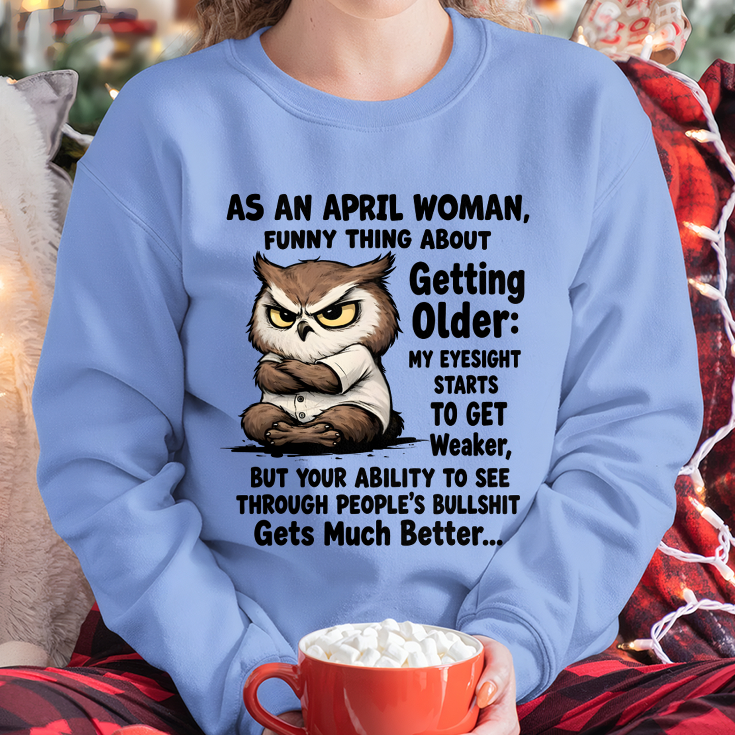 APRIL - FUNNY APRIL WOMAN - PERFECT GIFT FOR YOURSELF (SKU2607-95-04)