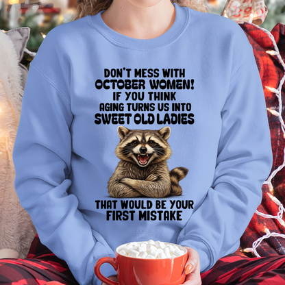 OCTOBER – Don’t Mess With October Women – That Would Be Your First Mistake – Funny Raccoon Shirt – Sassy Women Gift, Birthday Gift Idea (SKU2604-25-10)