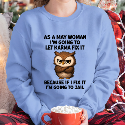 FUNNY MAY WOMAN OWL SHIRT – Let Karma Fix It (SKU2606-61-05)
