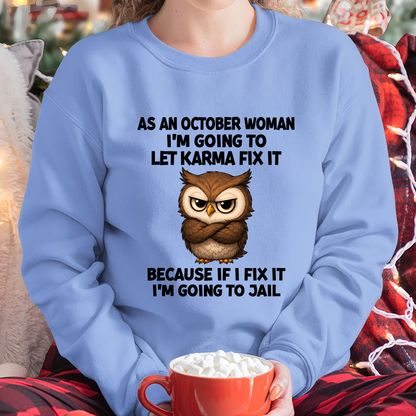 FUNNY OCTOBER WOMAN OWL SHIRT – Let Karma Fix It (SKU2606-61-10)