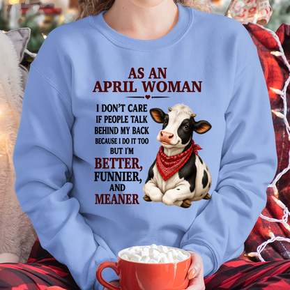 APRIL WOMAN SHIRT – I Don’t Care If People Talk Behind My Back – Funny Attitude Birthday Gift For Women (SKU2605-48-04)
