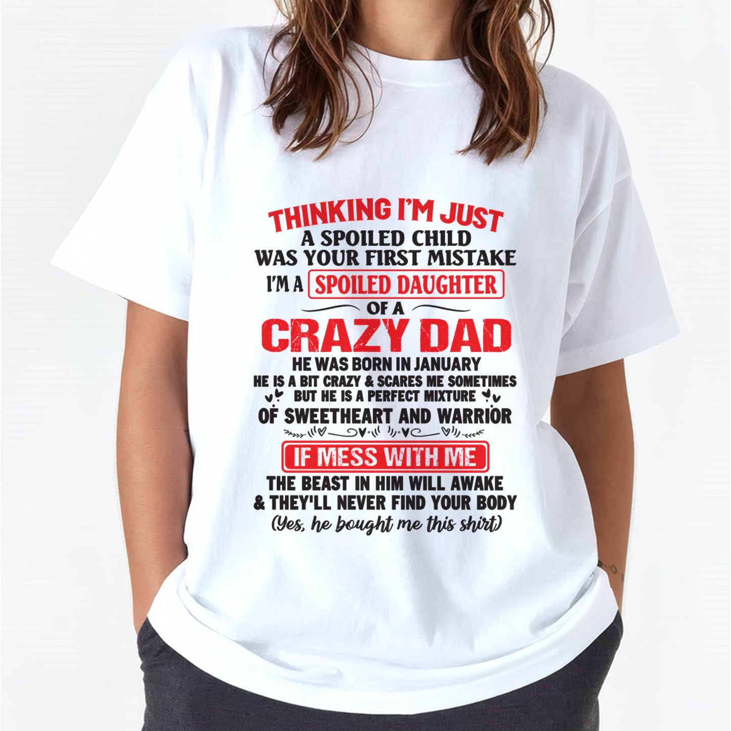 I AM A SPOILED CHILD WAS YOUR FIRST MISTAKE - FROM DAD - KATE01