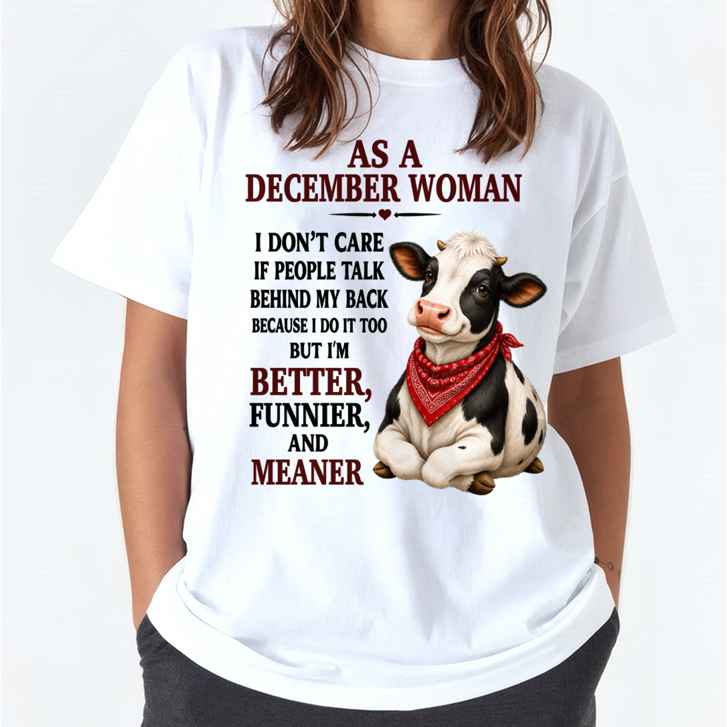 DECEMBER WOMAN SHIRT – I Don’t Care If People Talk Behind My Back – Funny Attitude Birthday Gift For Women (SKU2605-48-12)