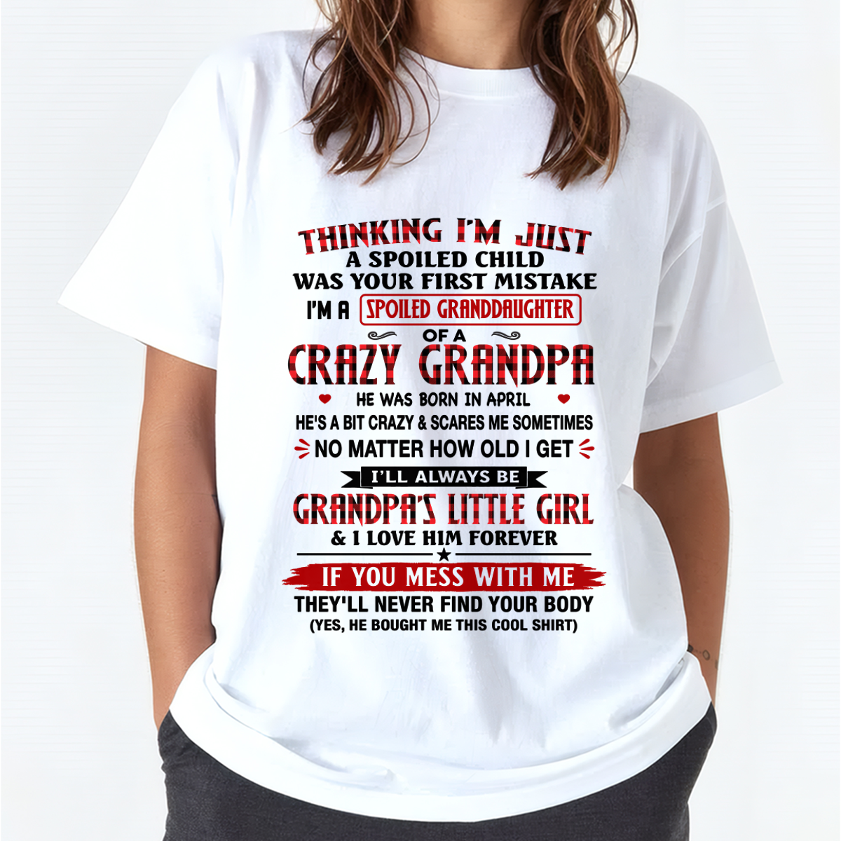 APRIL - Spoiled Granddaughter Of A Crazy April Grandpa - From Grandpa To Granddaughter - Funny T-Shirt (SKU2607-230-04)