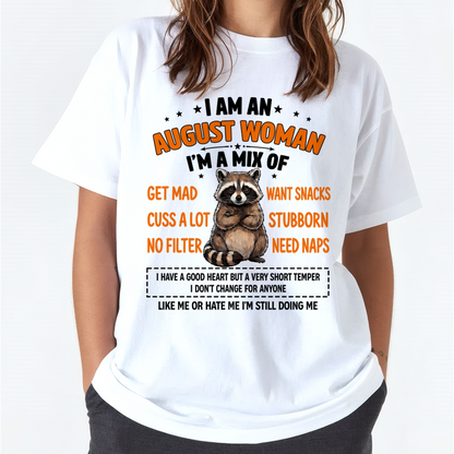 AUGUST WOMAN – Funny Raccoon Mix Personality Birthday Shirt Gift for Women (SKU2605-13-08)
