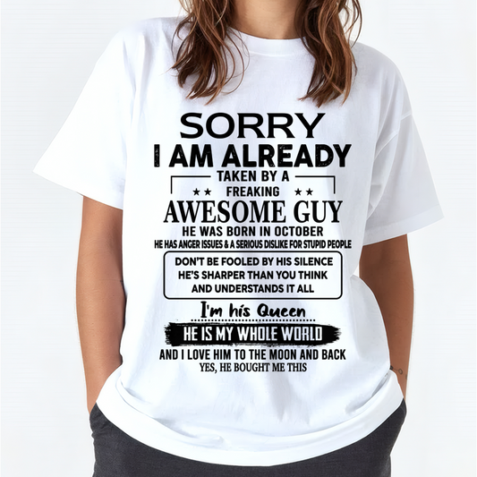 OCTOBER SHIRT – Sorry I Am Already Taken By An Awesome Guy Born In October – From Husband To Wife – Queen Love Gift – Women Shirt – KATE10 (SKU2602-171-10)