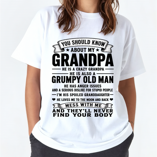 You Should Know About My Grandpa - From Grandpa To Granddaughter - Funny T-Shirt (SKU2607-276-00)
