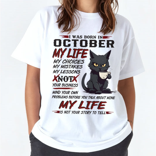 Born in October – My Life My Choices Quote Cat Design - FMA KATE10 (SKU09-92-10)