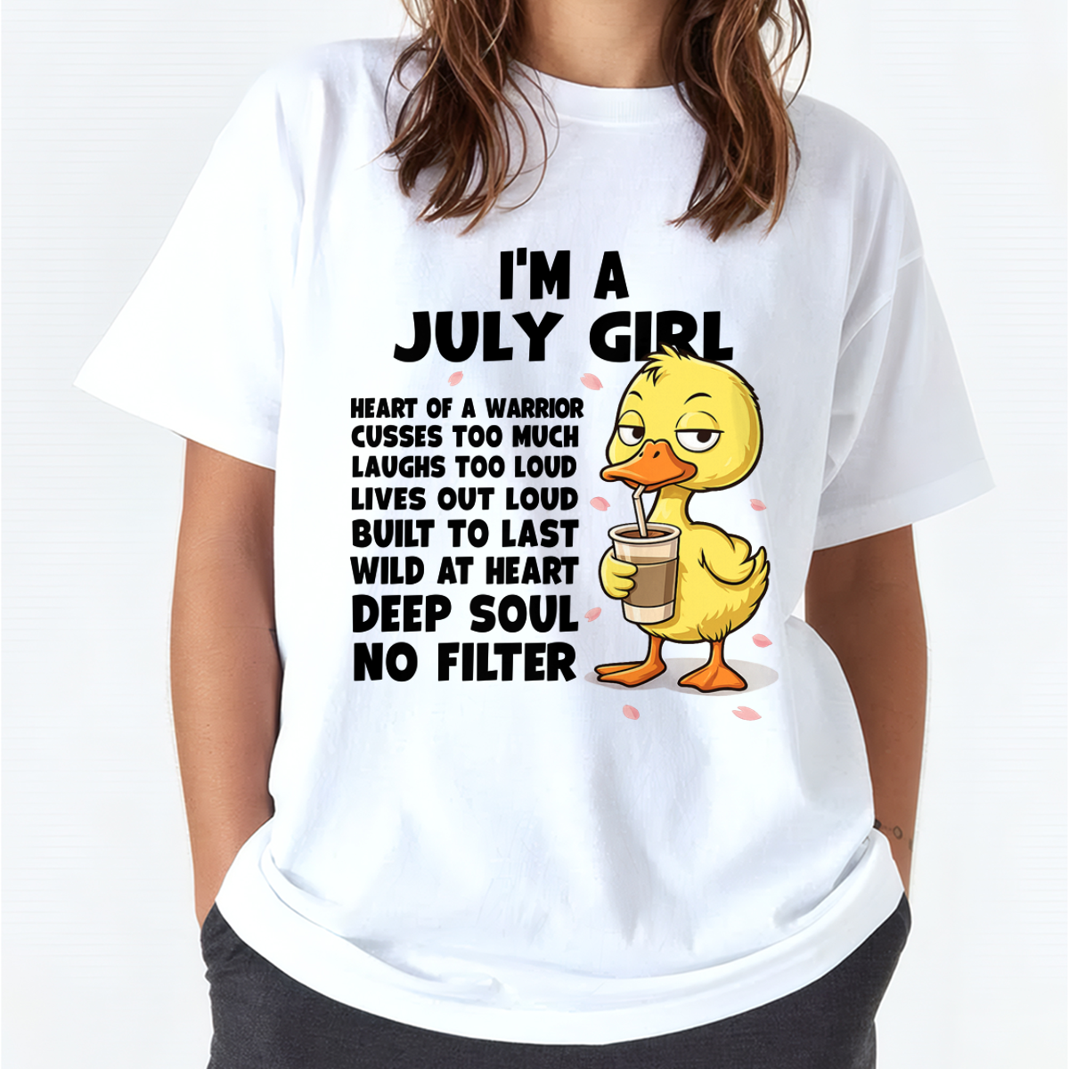 JULY – I'm A July Girl Heart Of A Warrior Cusses Too Much Laughs Too Loud Wild At Heart Deep Soul No Filter – Birthday Gift – Women Shirt (SKU2603-99-07)