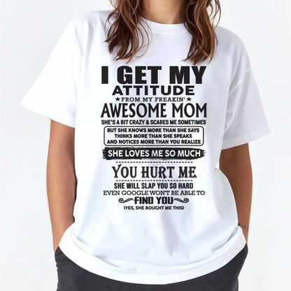 Thanks Mom - I GET MY ATTITUDE FROM MY FREAKIN' AWESOME MOM - Gift for Son and Daughter From Mom - KATE00 (SKU-TMD-00)