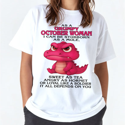 Born in October – Grumpy Woman Quote Funny Alligator Design, Stubborn Sweet Angry Loyal – FMA KATE10 (SKU09-31-10)