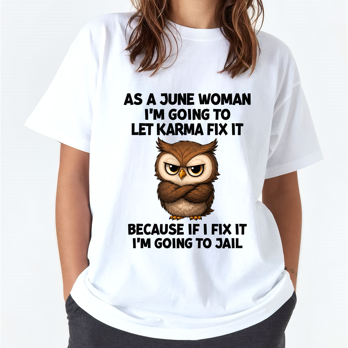 FUNNY JUNE WOMAN OWL SHIRT – Let Karma Fix It (SKU2606-61-06)