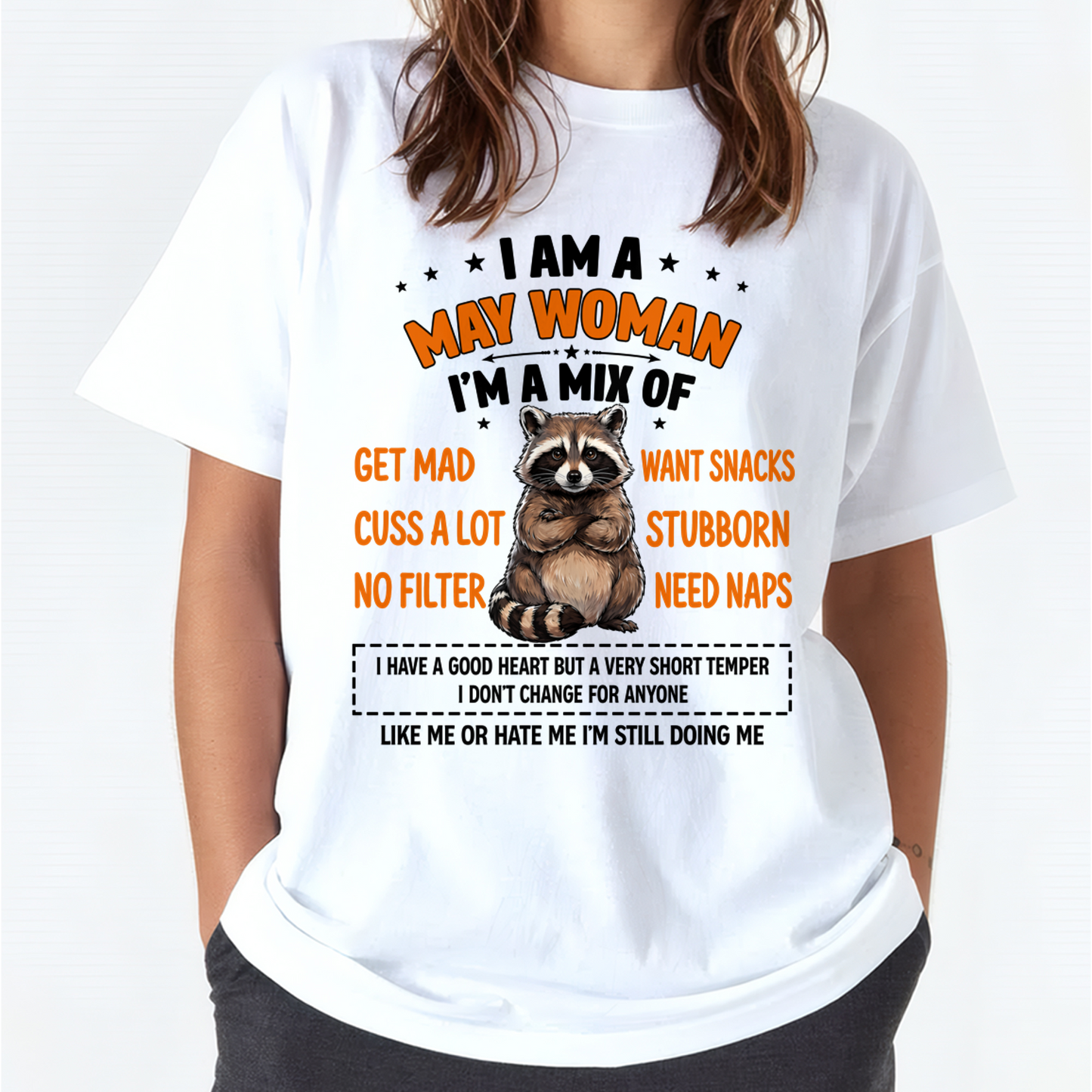 MAY WOMAN – Funny Raccoon Mix Personality Birthday Shirt Gift for Women (SKU2605-13-05)