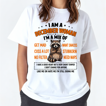 DECEMBER WOMAN – Funny Raccoon Mix Personality Birthday Shirt Gift for Women (SKU2605-13-12)