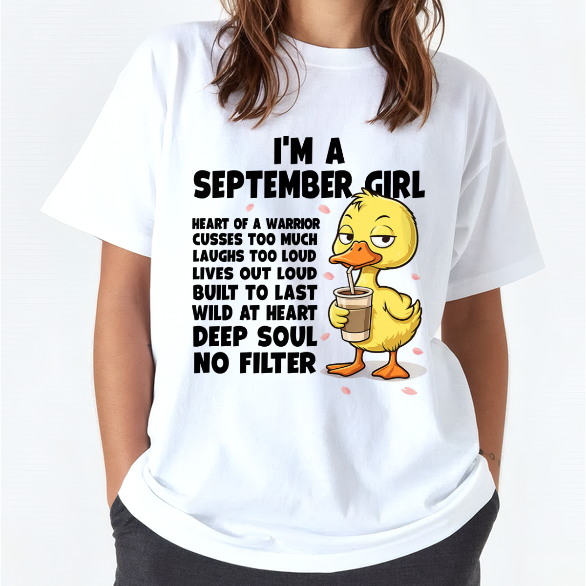 SEPTEMBER – I'm A September Girl Heart Of A Warrior Cusses Too Much Laughs Too Loud Wild At Heart Deep Soul No Filter – Birthday Gift – Women Shirt (SKU2603-99-09)