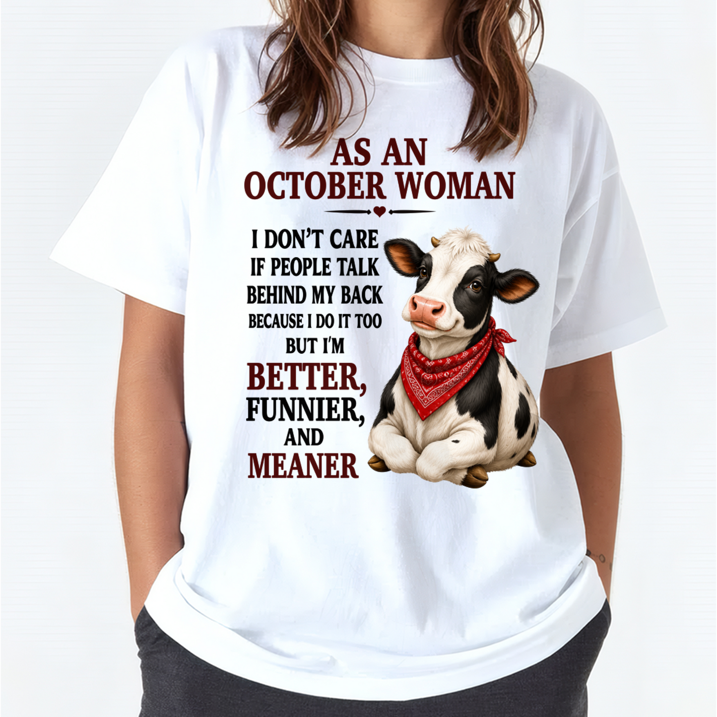 OCTOBER WOMAN SHIRT – I Don’t Care If People Talk Behind My Back – Funny Attitude Birthday Gift For Women (SKU2605-48-10)