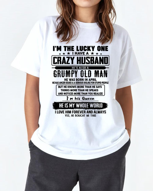 April - I am Lucky One I Have A Crazy Husband - Gift for Wife From Husband - KATE04 (SKUT-LUCKYONE-04)
