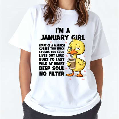 JANUARY – I'm A January Girl Heart Of A Warrior Cusses Too Much Laughs Too Loud Wild At Heart Deep Soul No Filter – Birthday Gift – Women Shirt (SKU2603-99-01)