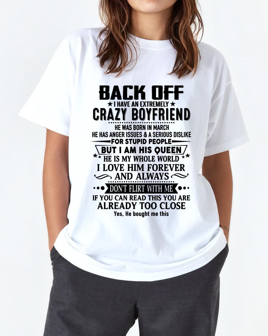 March - Back Off I Have An Extremely Crazy Boyfriend - Gift For Wife From Husband - KATE03 (SKUT-BACKOFF-03)