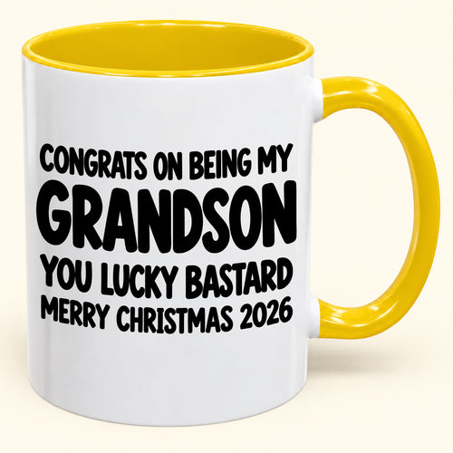 CONGRATS ON BEING MY GRANDSON YOU LUCKY BASTARD - Funny Christmas 2026 - Gift Accent Coffee Mug (SKU2610-811)