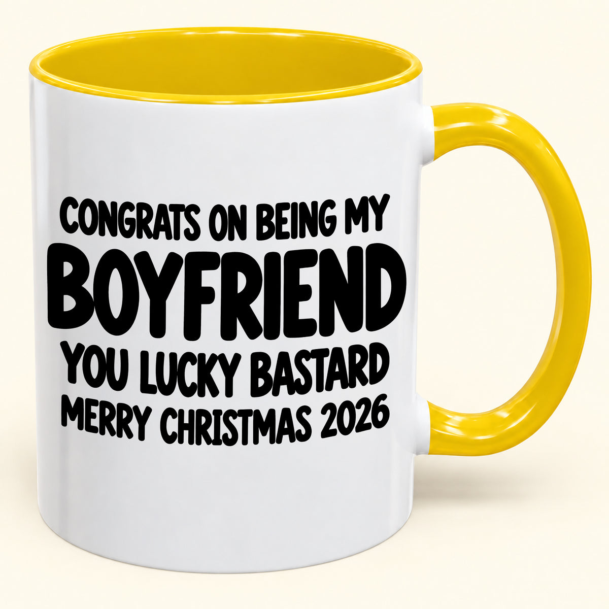 CONGRATS ON BEING MY BOYFRIEND YOU LUCKY BASTARD - Funny Christmas 2026 - Gift Accent Coffee Mug (SKU2610-927)