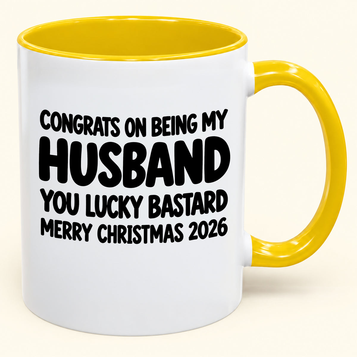 CONGRATS ON BEING MY HUSBAND YOU LUCKY BASTARD - Funny Christmas 2026 - Gift Accent Coffee Mug (SKU2610-926)
