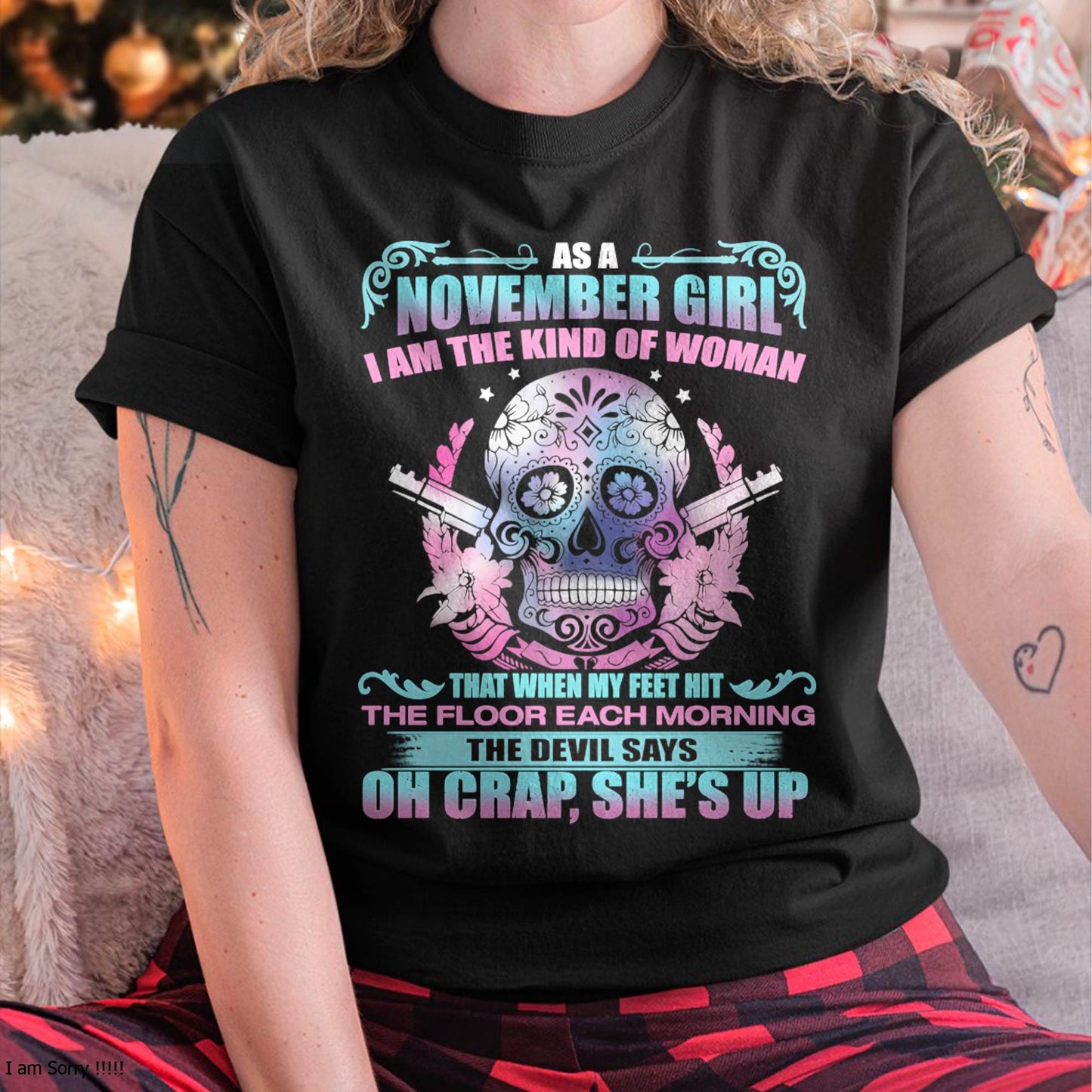 AS A NOVEMBER GIRL I AM THE KIND OF WOMAN FMA (SKU08-85-11)