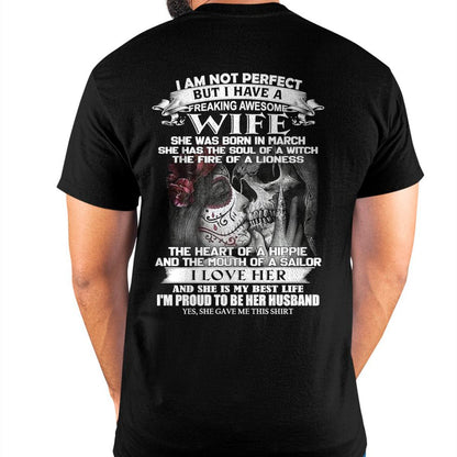 March - I Am Not Perfect But I Have A Freaking Awesome Wife - Gift For Husband From Wife - KATE03 (SKU06-31-03)