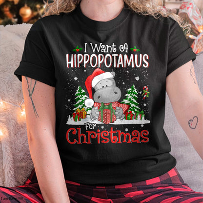 I Want A Hippopotamus For Christmas Xmas Hippo for Kid Women T-Shirt - Christmas Unisex T-Shirt/Hoodie/Sweatshirt - HNDS00