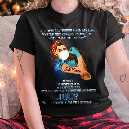 Never Underestimate A Woman Born In July – July Woman “I Am The Storm” - FMA / KATE07 (SKU12-322-07)