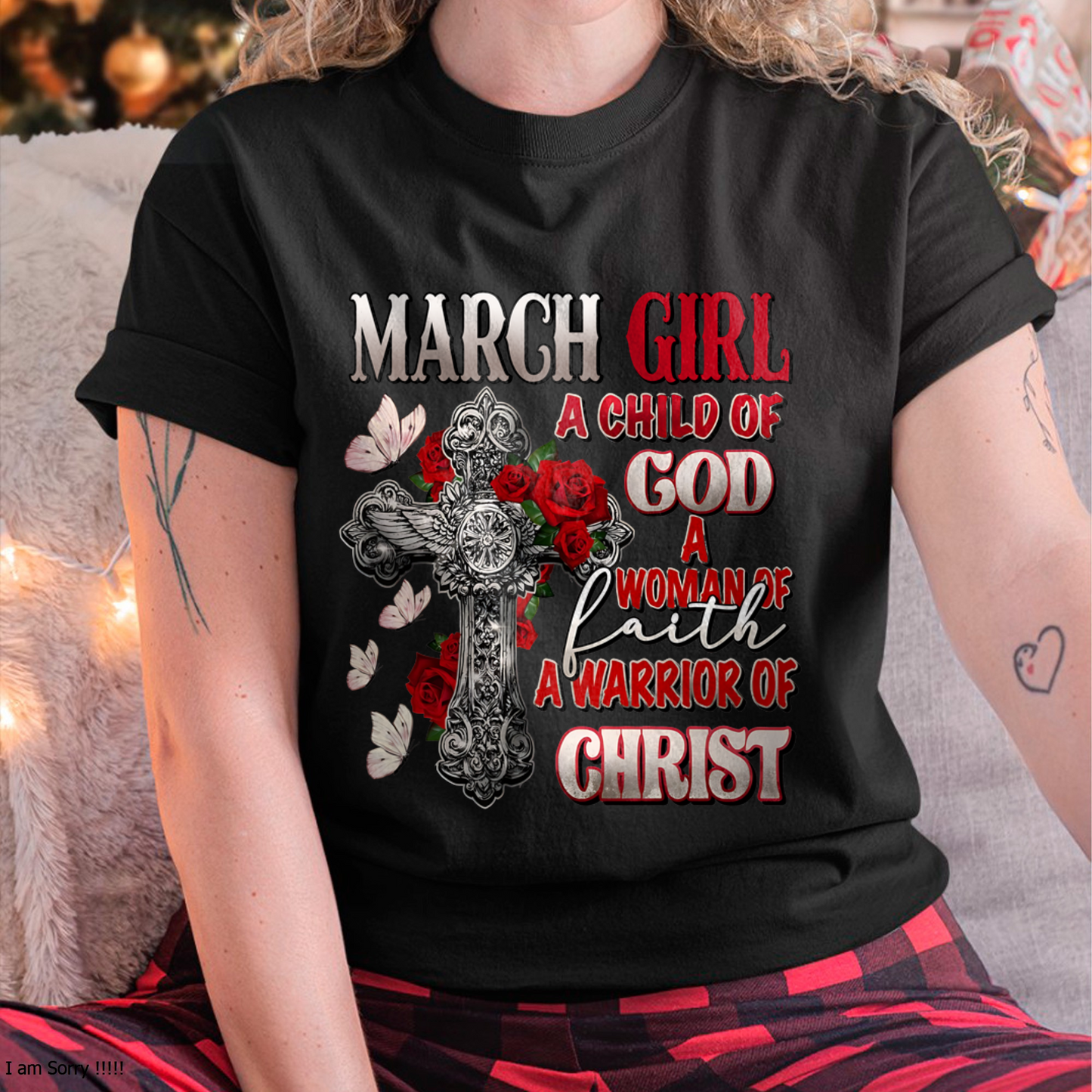 MARCH GIRL SHIRT – Child Of God Woman Of Faith Warrior Of Christ – Christian Gift For Women (SKU2605-119-03)