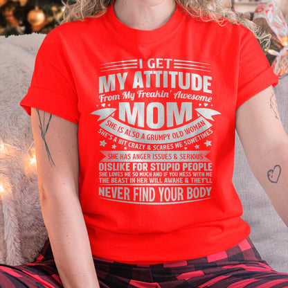 I Get My Attitude From My Freaking Awesome Mom - Gift for Daughter From Mom - KATE00