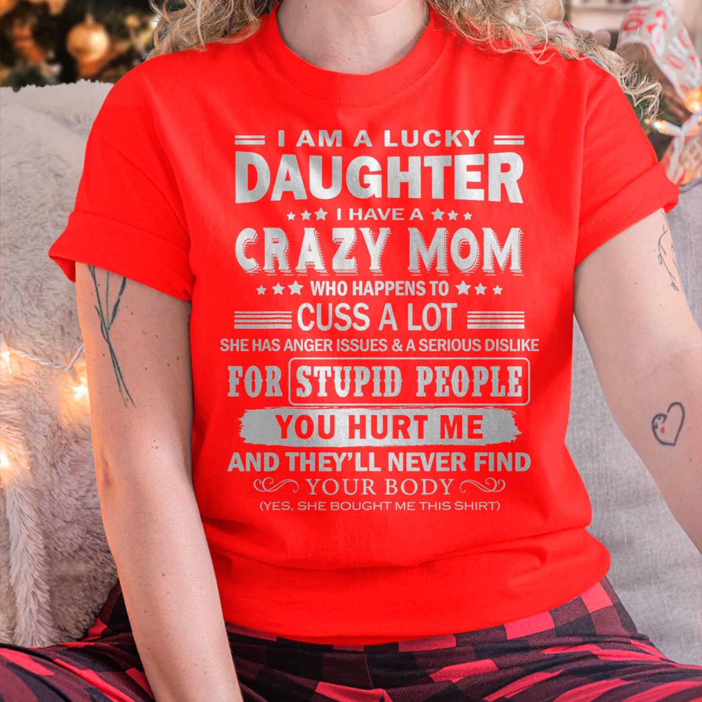 I Am a Lucky Daughter I Have a Crazy Mom - Gift for Daughter From Mom - KATE00
