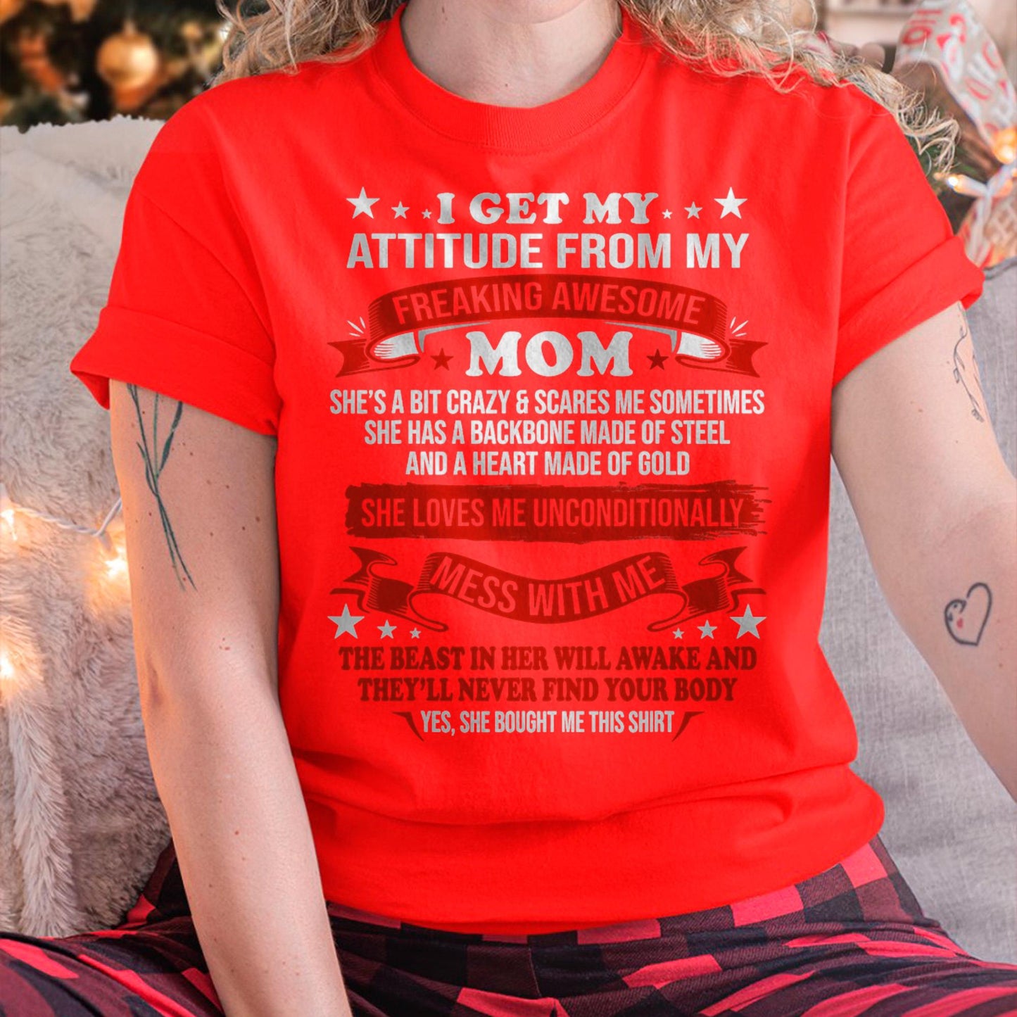 I Get My Attitude From My Freaking Awesome Mom - Gift for Daughter From Mom - KATE00