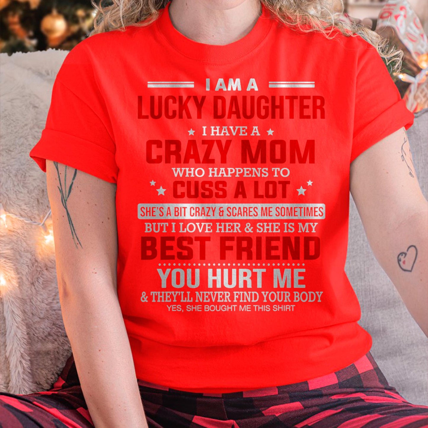 I Am a Lucky Daughter I Have a Crazy Mom - Gift for Daughter From Mom - KATE00