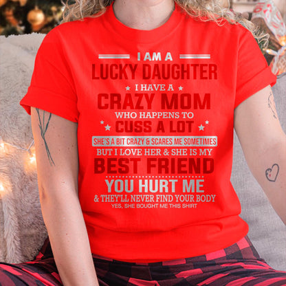 I Am a Lucky Daughter I Have a Crazy Mom - Gift for Daughter From Mom - KATE00