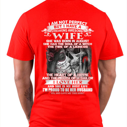 I Am Not Perfect But I Have A Freaking Awesome Wife - Gift For Husband From Wife - KATE08 (SKU06-31-08)